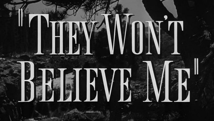 They Won't Believe Me (1947)